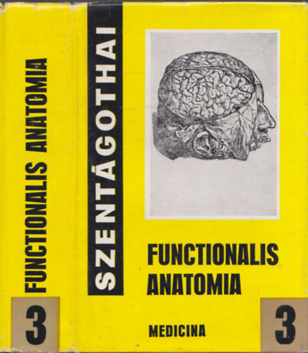 Szentgothai Jnos - Functionalis anatomia 3. ktet