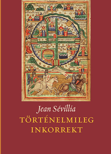 Jean Svillia - Trtnelmileg inkorrekt