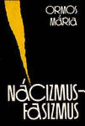 Ormos M�ria - N�cizmus- fasizmus