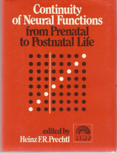 Heinz F.R.Prechtl (ed.) - Continuity of Neural Functions from Prenatal to Postnatal Life