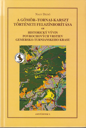 Nagy Dezs� - A G�m�r-Tornai-karszt t�rt�neti felsz�nbor�t�sa - Historicky vyvin povrochovych vrstiev Gemersko-Tur