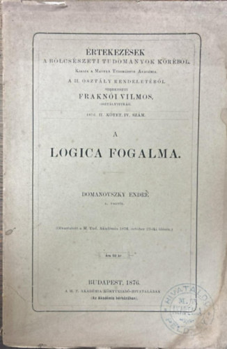 Domanovszky Endre - A logica fogalma (értekezések a bölcsészeti tudományok köréből)