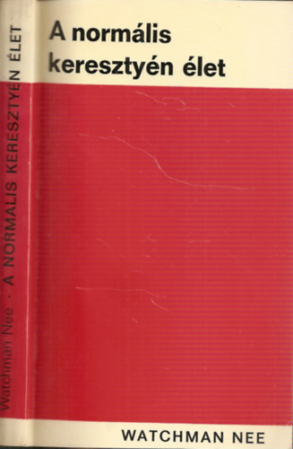 Watchman Nee - A normális keresztyén élet