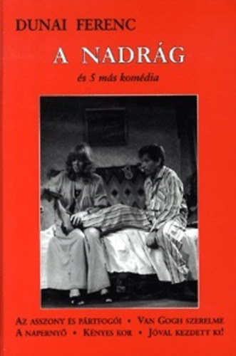 Dunai Ferenc - A nadr�g �s 5 m�s kom�dia
