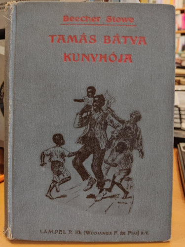Harriet Beecher-Stowe - Tams btya kunyhja