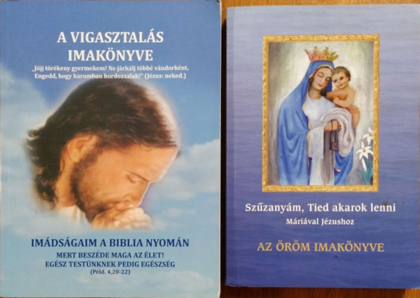Neh�z M�rta Mirjam - Sz�zany�m, Tied akarok lenni - M�riaval J�zushoz - Az �r�m imak�nyve + A vigasztal�s imak�nyve - Im�ds�gaim a Biblia nyom�n