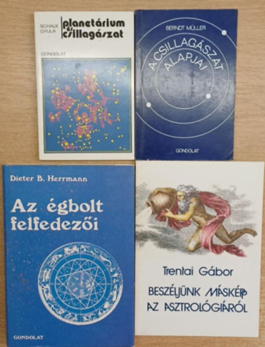 Schalk Gyula, Trentai G�bor, Dieter B. Herrmann Berndt M�ller - 4 db k�nyv csillag�szatr�l: A csillag�szat alapjai - Planet�rium �s csillag�szat - Besz�lj�nk m�sk�ppen az asztrol�gi�r�l - Az �gbolt felfedez�i