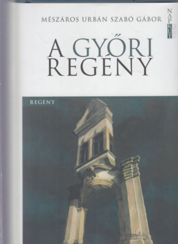 M�sz�ros Urb�n Szab� G�bor - A gy�ri reg�ny
