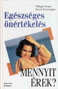 P�lhegyi Ferenc - Eg�szs�ges �n�rt�kel�s-Mennyit �rek?