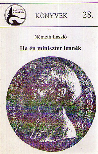 N�meth L�szl� - Ha �n miniszter lenn�k