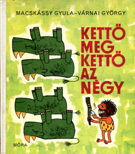 Macskssy Gyula-Vrnai Gyrgy - Kett meg kett az ngy (Msodik kiads)