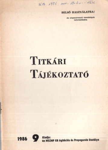 3 db Politikai kiadvny ( egytt ) 1. Az ifjsg-politikrl, 2. Titkri Tjkoztat- 1986/9, 3. Alapszervezeti Tjkoztat 1989/6