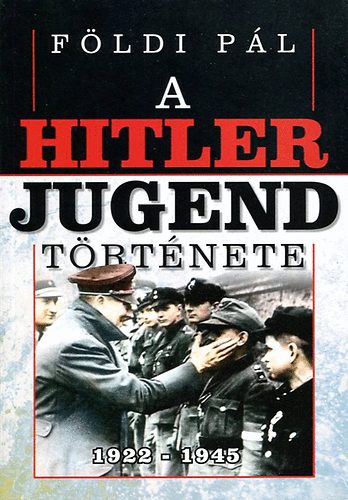Földi Pál - A Hitler Jugend története
