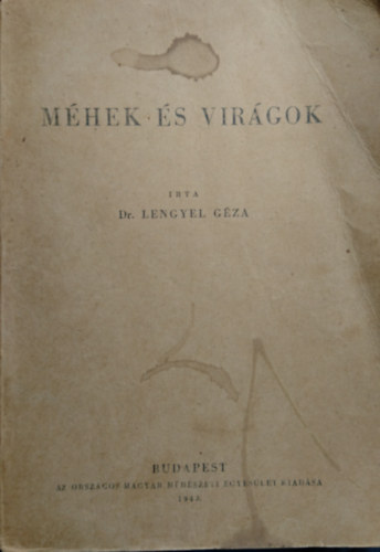 Dr. Lengyel Géza - Méhek és virágok