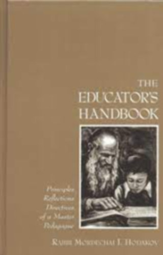 Mordechai I. Hodakov - The Educator's Handbook: Principles, Reflections, Directives of a Master Pedagogue