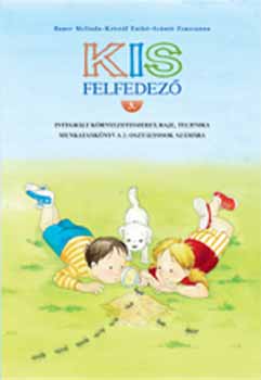 Bauer M.- Kristf E.- Sznt Zs. - Kis felfedez 3.
