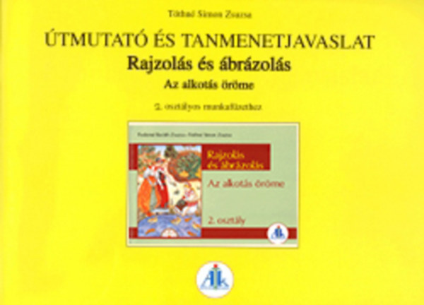 Tthn Simon Zsuzsa - tmutat s tanmenetjavaslat - Rajzols s brzols - Az alkots rme 2. osztlyos munkafzethez