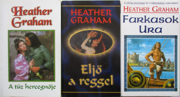 Heather Graham - 3 db Heather Graham kötet (A tűz hercegnője, Farkasok ura, Eljő a reggel)