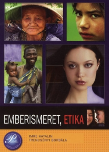 Imre Katalin - Trencsnyi Borbla - Emberismeret, etika