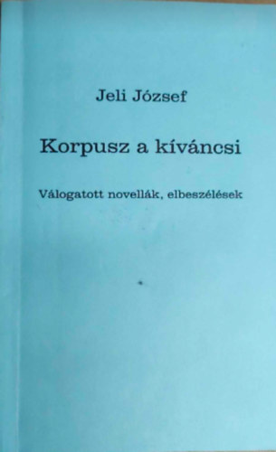 Jeli Jzsef - Korpusz a kvncsi