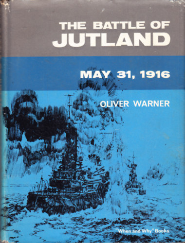 Oliver Warner - The Battle Of Jutland: May 31, 1916