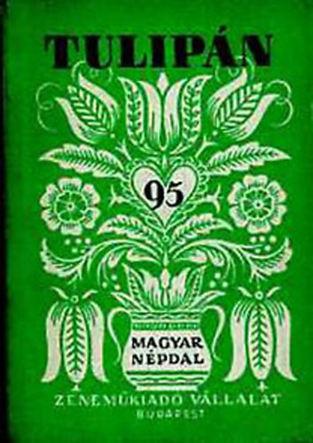 dm Jen  (szerk.) - Tulipn (95 magyar npdal)