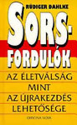Rdiger Dahlke - Sorsfordulk: Az letvlsg, a fejlds lehetsge