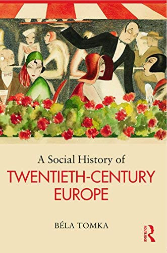 Bla Tomka - A Social History of Twentieth-Century Europe
