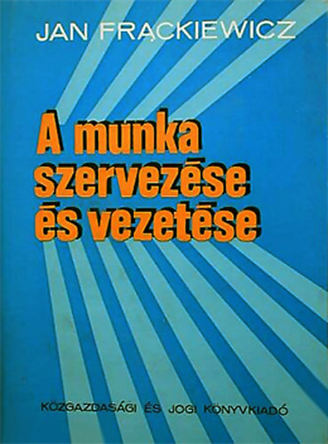 Jan Frackiewicz - A munka szervezse s vezetse