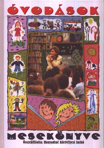 Hunyadin� K�rtv�lyesi Anik�  (szerk.) - �vod�sok mesek�nyve