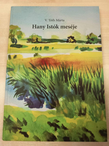 V. Tóth Márta - Hany Istók meséje