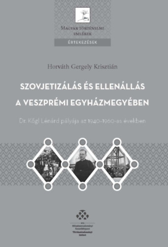 Horvth Gergely Krisztin - Szovjetizls s ellenlls a Veszprmi egyhzmegyben