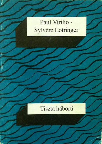 P.-Lotringer, S. Virilio - Tiszta h�bor�