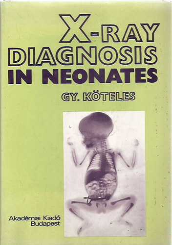 Gy. Kteles - X-ray Diagnosis in Neonates