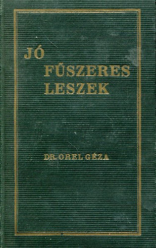 Dr. Orel Gza - J fszeres leszek