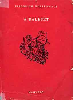 Friedrich D�rrenmatt - A baleset