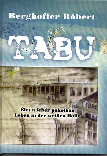 Berghoffer Róbert - Tabu - Élet a fehér pokolban