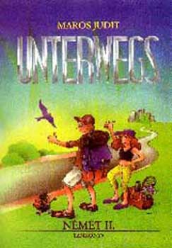 Maros Judit - Unterwegs Német II. tankönyv - NT-56326/II