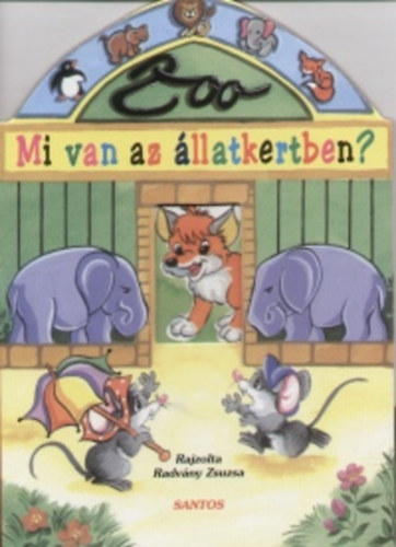 Radvny Zsuzsa - Mi van az llatkertben?