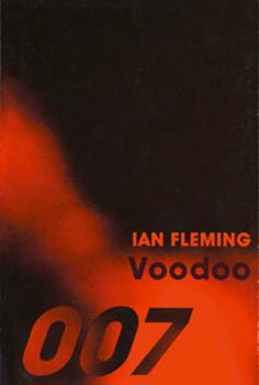 Ian Fleming - Voodoo (James Bond, a 007-es számú titkosügynök izgalmas kalandjai)