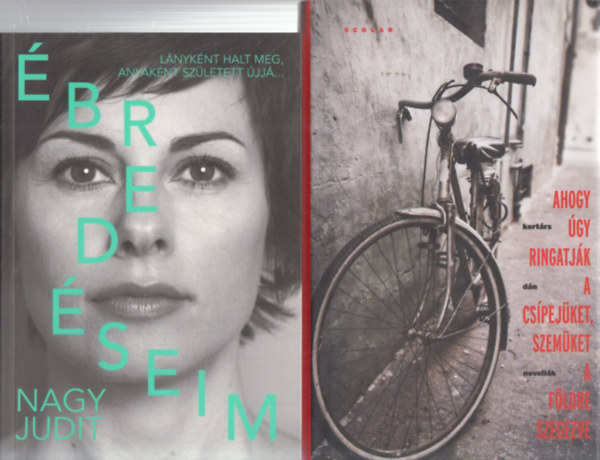 Soós Anita Nagy Judit (válogatta) - 2db. kortárs irodalom: Ébredéseim + Ahogy úgy ringatják a csípejüket, szemüket a földre szegezve