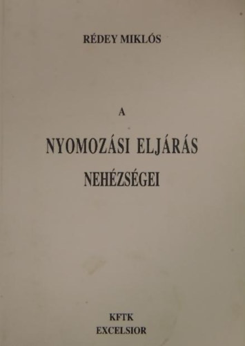 R�dey Mikl�s - A nyomoz�si elj�r�s neh�zs�gei (reprint 1901)