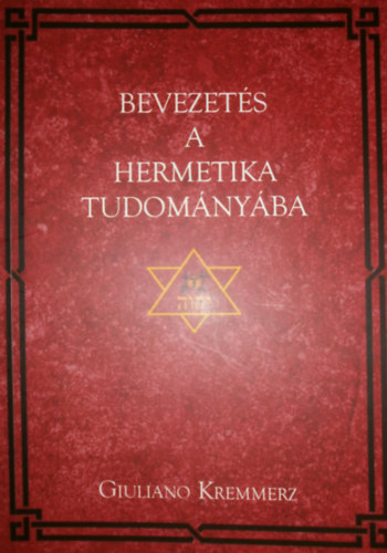 Giuliano Kremmerz - Bevezetés a hermetika tudományába