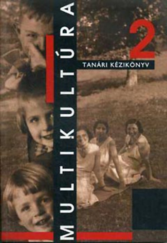 Rózsavölgyi Adél (szerk.) - Multikultúra 2 - Tanári kézikönyv
