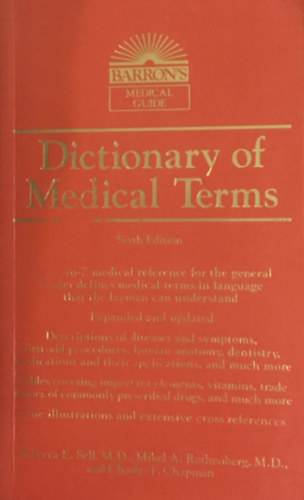 Charles Chapman, Mikel Rothenberg Rebecca Sell - Dictionary of Medical Terms: 6th Edition