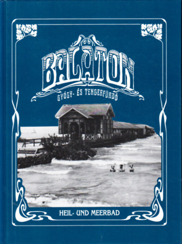 Somogyi Gy�rgy - Balaton gy�gy-�s tengerf�rd�