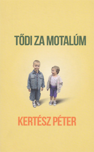 Kert�sz P�ter - T�di za motal�m
