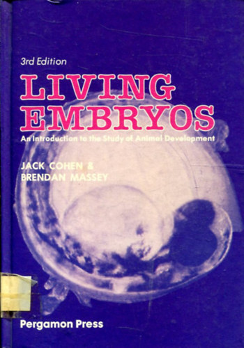 Jack Cohen - Living Embryos: An Introduction to the Study of Animal Development