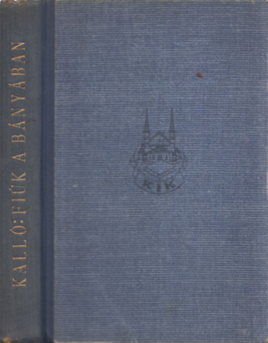 Kall� Ferenc - Fi�k a b�ny�ban