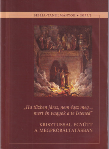 Egerv�rin� �rvai M�rta  (szerk.) - Krisztussal egy�tt a megpr�b�ltat�sban - Biblia-tanulm�nyok 2022/3
